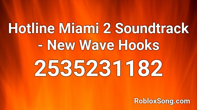 Hotline Miami 2 Soundtrack - New Wave Hooks Roblox ID
