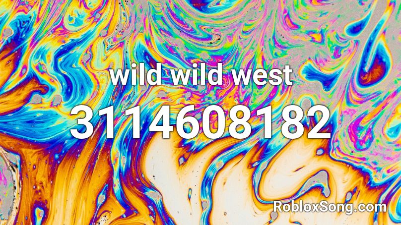 wild wild west  Roblox ID