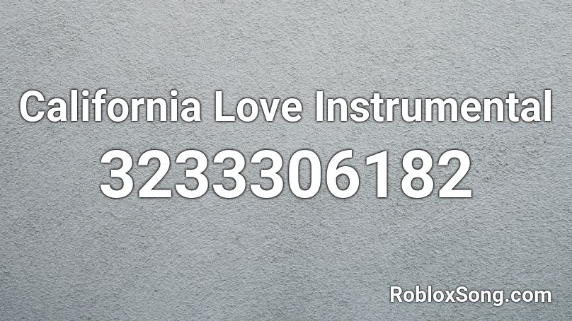 California Love Instrumental Roblox ID