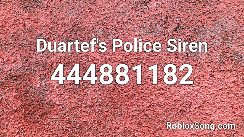 Duartef's Police Siren Roblox ID