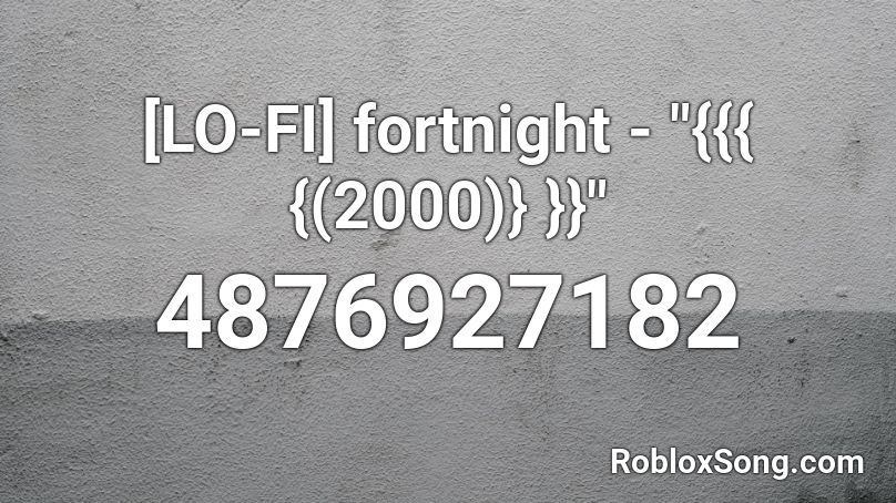 [LO-FI] fortnight - 2000 Roblox ID