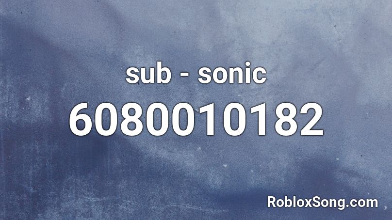 sub - sonic Roblox ID