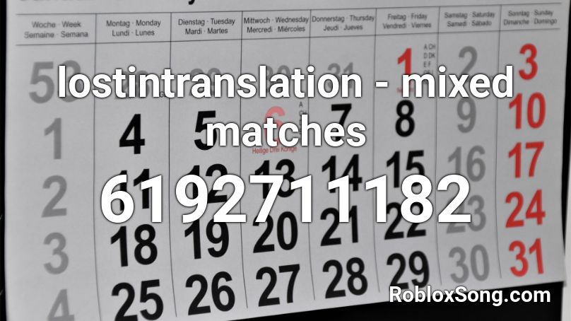 lostintranslation - mixed matches Roblox ID