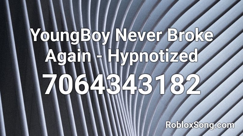 YoungBoy Never Broke Again - Hypnotized Roblox ID