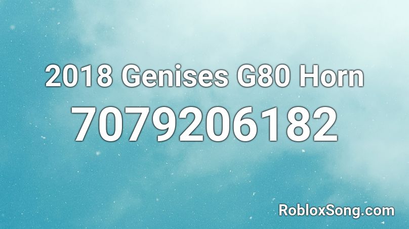 2018 Genises G80 Horn Roblox ID