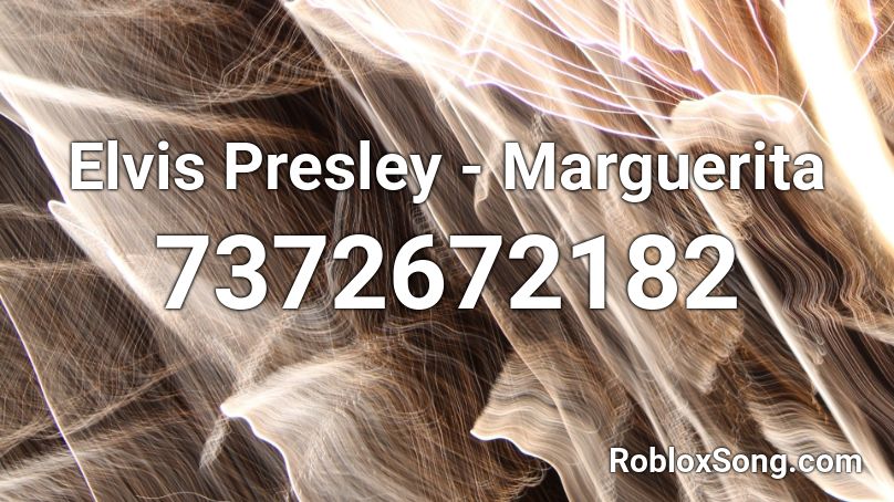 Elvis Presley - Marguerita Roblox ID