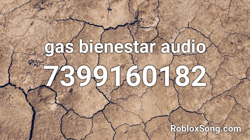 Gas bienestar IXT audio Roblox ID