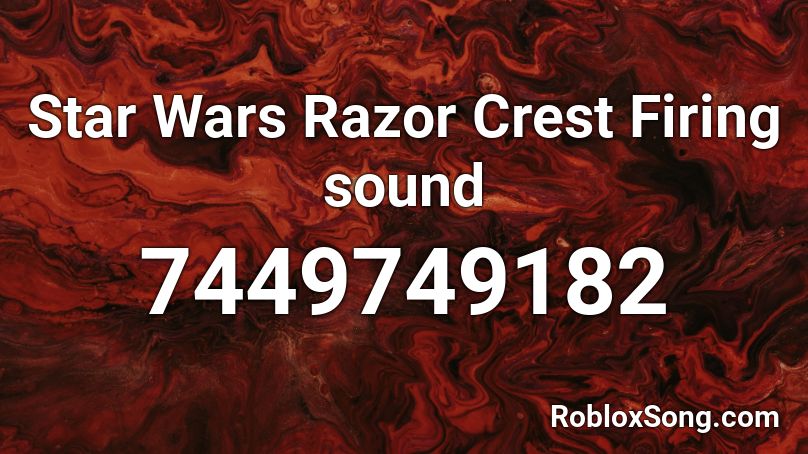 Star Wars Razor Crest Firing sound Roblox ID
