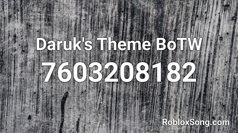 Daruk's Theme BoTW Roblox ID