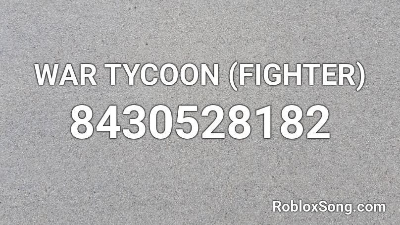 WAR TYCOON (FIGHTER) Roblox ID