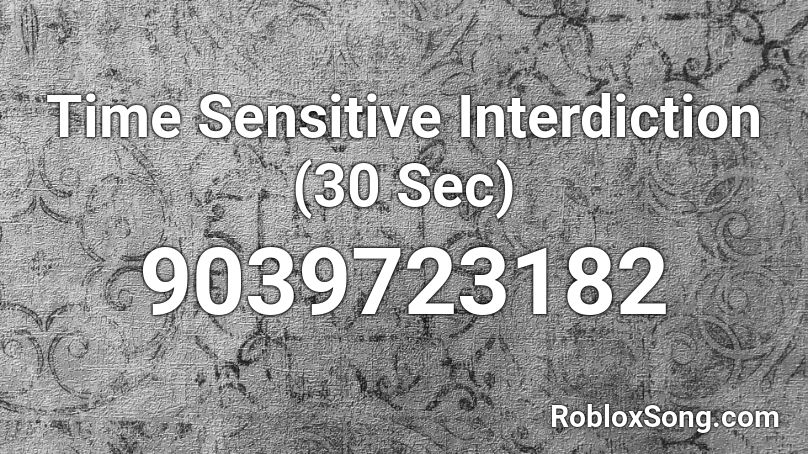 Time Sensitive Interdiction (30 Sec) Roblox ID