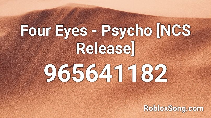 Four Eyes - Psycho [NCS Release] Roblox ID