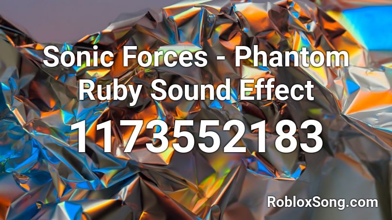 Sonic Forces - Phantom Ruby Sound Effect Roblox ID