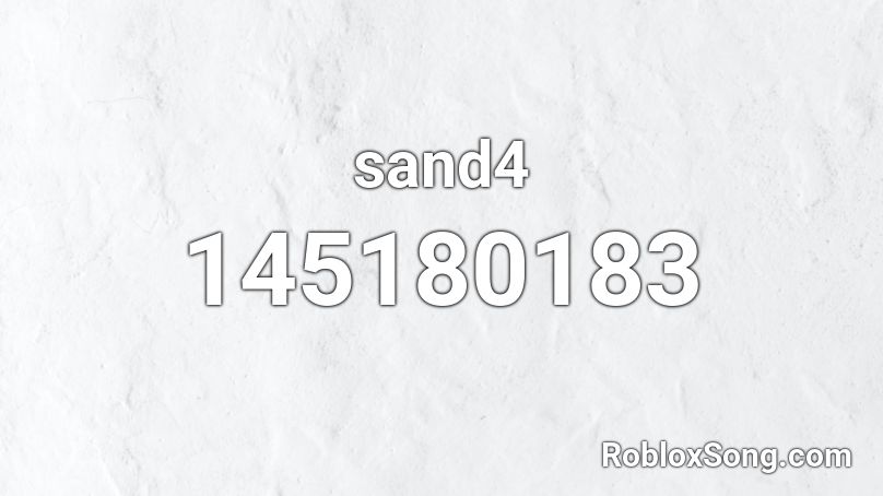 sand4 Roblox ID