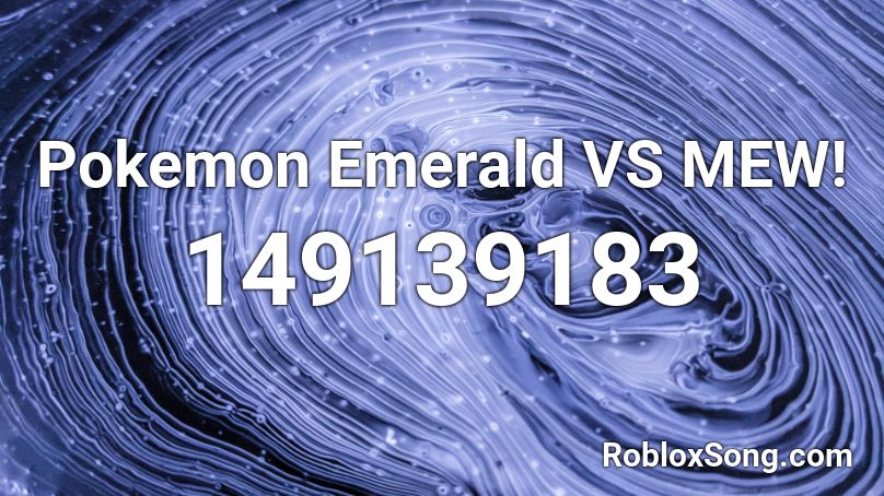 Pokemon Emerald  VS MEW! Roblox ID