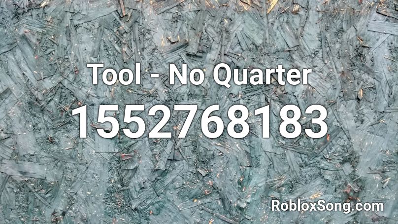 Tool - No Quarter Roblox ID
