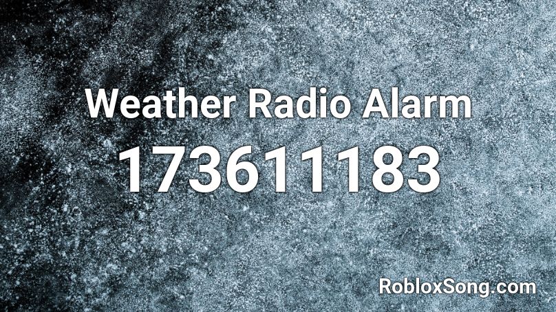 Weather Radio Alarm Roblox ID