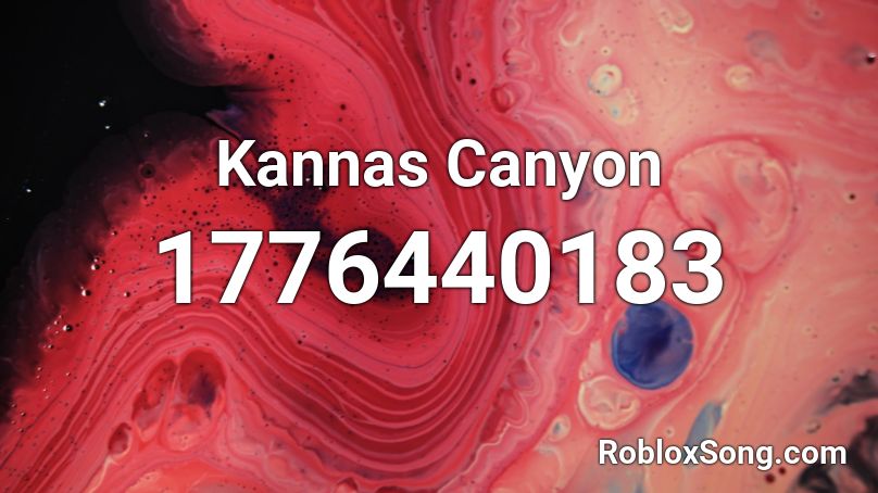 Kannas Canyon Roblox ID