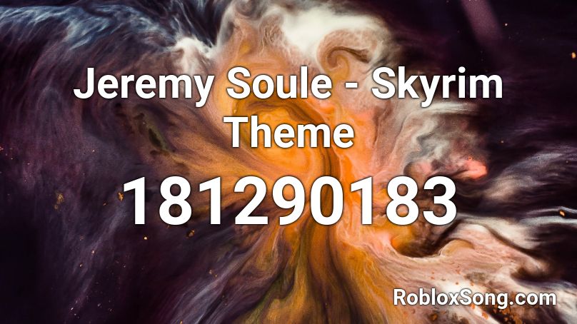 Jeremy Soule - Skyrim Theme Roblox ID