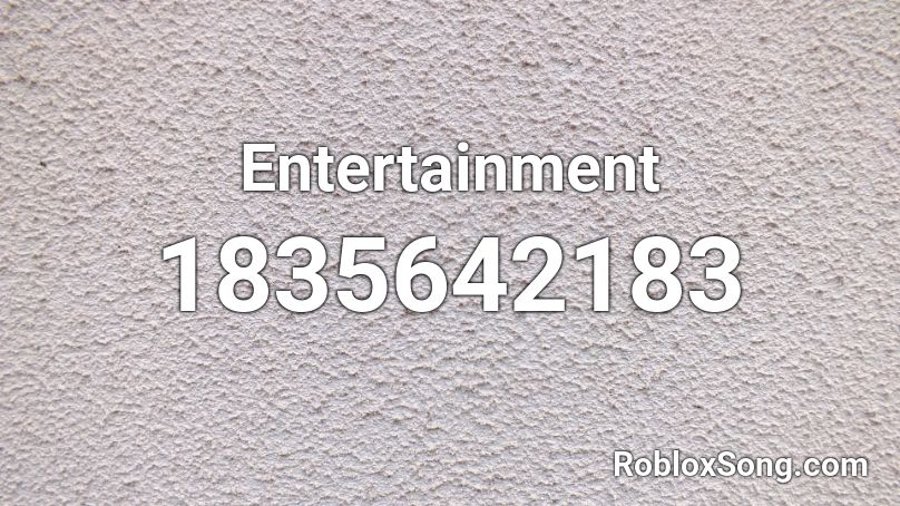 Entertainment Roblox ID