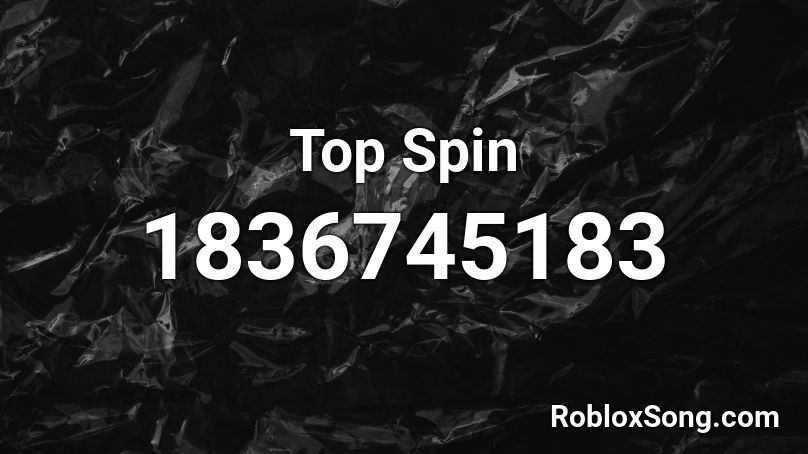 Top Spin Roblox ID