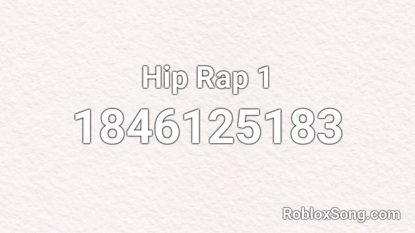 Hip Rap 1 Roblox ID