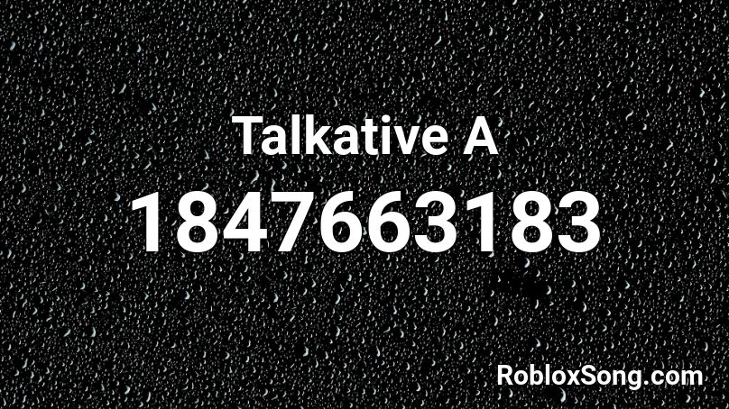 Talkative A Roblox ID