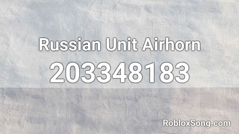 Russian Unit Airhorn Roblox ID