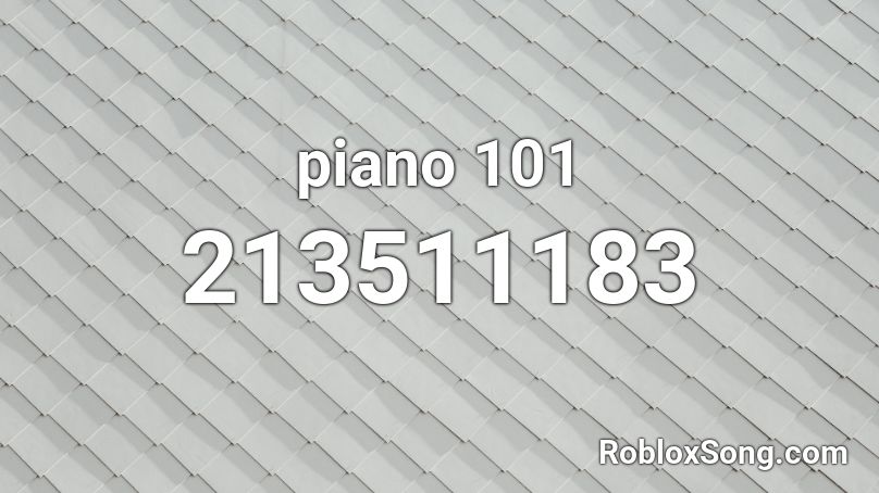 piano 101 Roblox ID