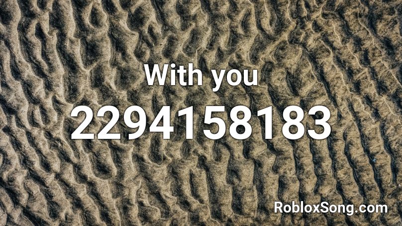 With you  Roblox ID