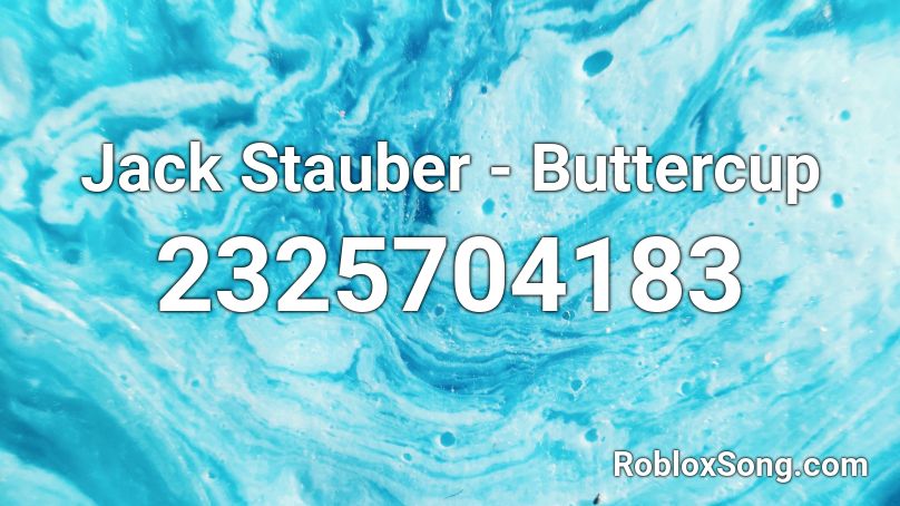 Jack Stauber - Buttercup Roblox ID