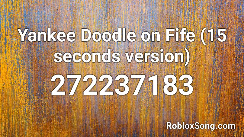 Yankee Doodle on Fife (15 seconds version) Roblox ID