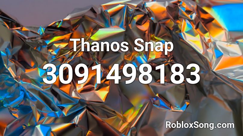 Thanos Snap Roblox ID