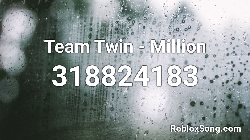 Team Twin - Million Roblox ID