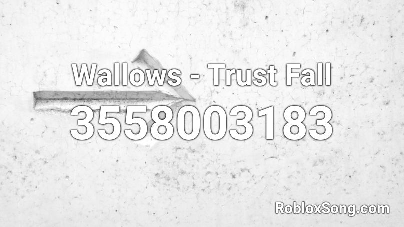 Wallows - Trust Fall Roblox ID