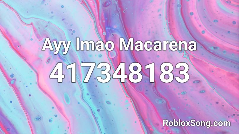 Ayy Lmao Macarena Roblox Id Roblox Music Codes - macarena loud roblox id