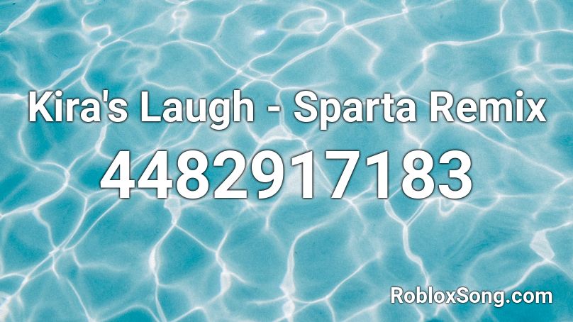 Kira's Laugh - Sparta Remix Roblox ID
