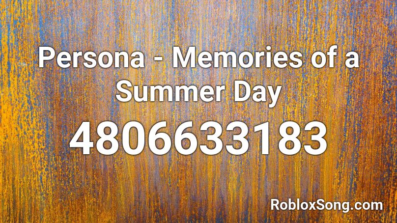 Persona - Memories of a Summer Day Roblox ID