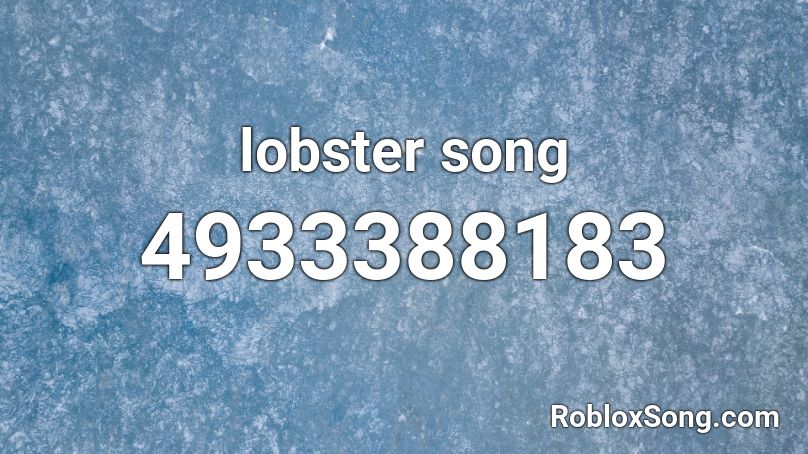 lobster song Roblox ID