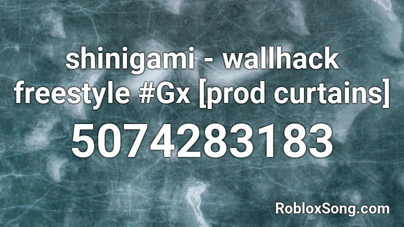 shinigami - wallhack freestyle #Gx [prod curtains] Roblox ID