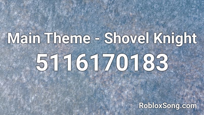 Main Theme - Shovel Knight Roblox ID