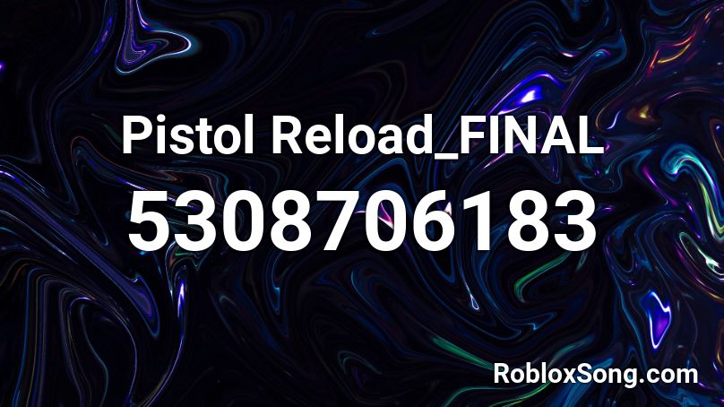 Pistol Reload_FINAL Roblox ID