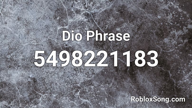 Dio Phrase Roblox ID