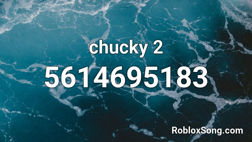 chucky song roblox id