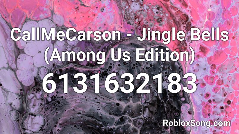 CallMeCarson - Jingle Bells (Among Us Edition) Roblox ID