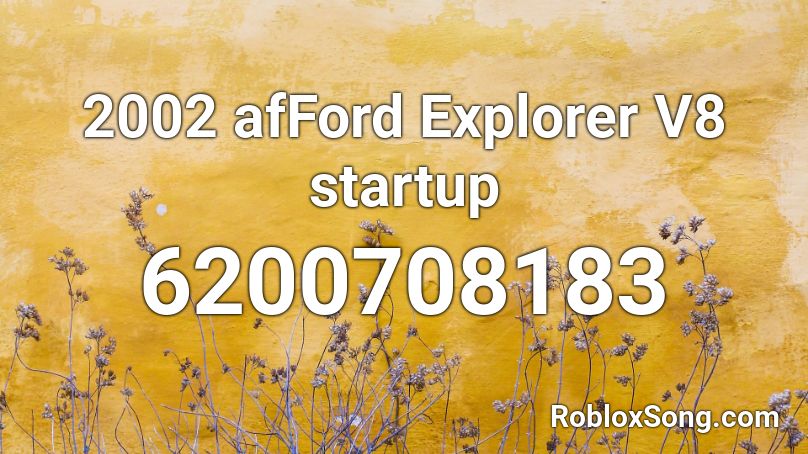 2002 afFord Explorer V8 startup Roblox ID