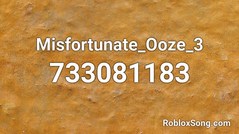 Misfortunate_Ooze_3 Roblox ID