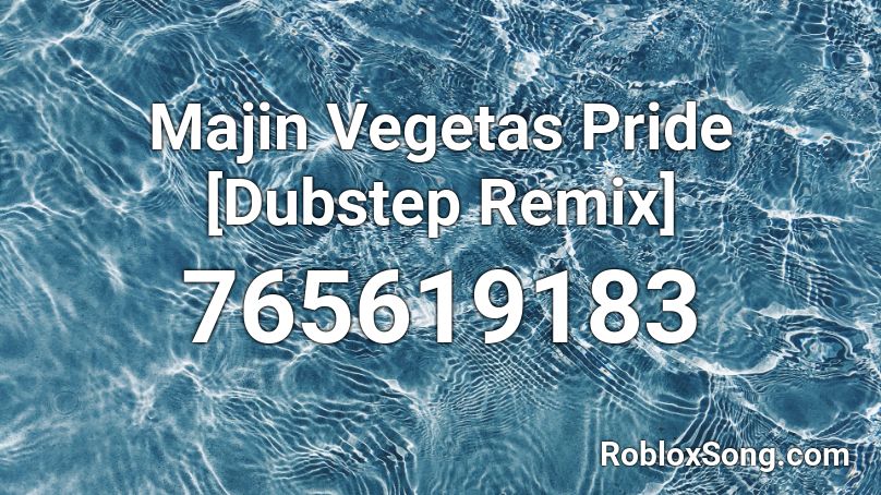 Majin Vegetas Pride Dubstep Remix Roblox Id Roblox Music Codes - dubstep danger roblox song id