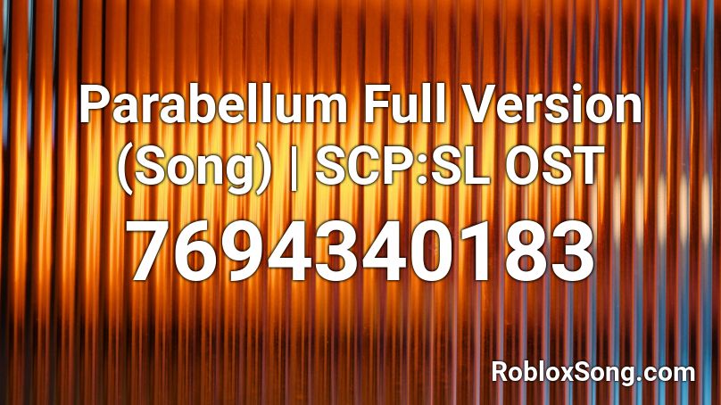 Parabellum Full Version (Song) | SCP:SL OST Roblox ID