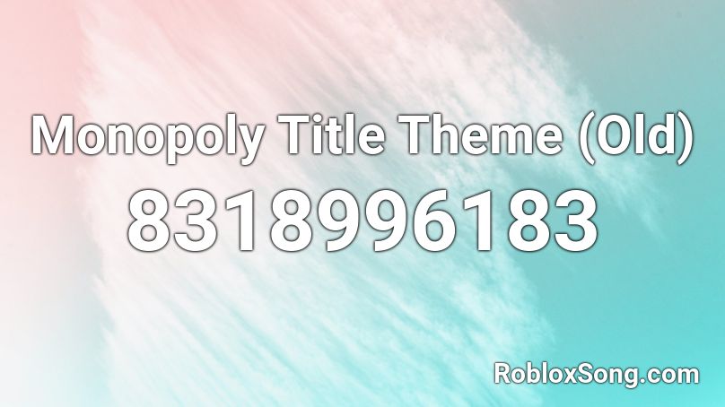 Monopoly Title Theme (Old) Roblox ID